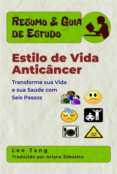 Cover of the book Resumo & Guia De Estudo - Estilo De Vida Anticâncer by Lee Tang, LMT Press