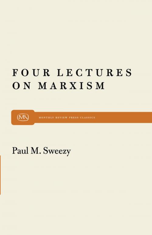 Cover of the book Four Lectures on Marxism by Paul M. Sweezy, Monthly Review Press