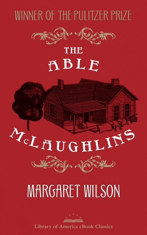 Cover of the book The Able McLaughlins by Margaret Wilson, Library of America