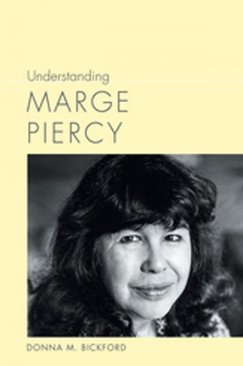 Cover of the book Understanding Marge Piercy by Donna M. Bickford, Linda Wagner-Martin, University of South Carolina Press