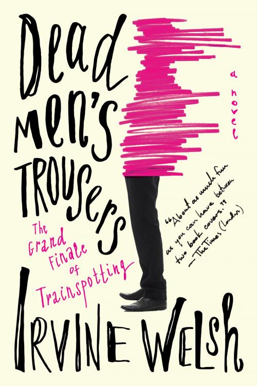Cover of the book Dead Men's Trousers by Irvine Welsh, Melville House