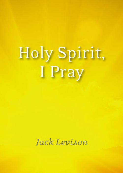 Cover of the book Holy Spirit, I Pray by Jack Levison, Paraclete Press