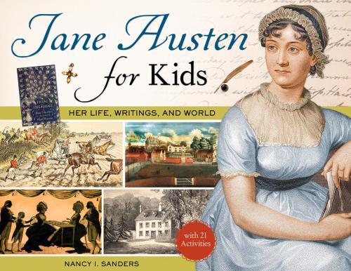 Cover of the book Jane Austen for Kids by Nancy I. Sanders, Chicago Review Press
