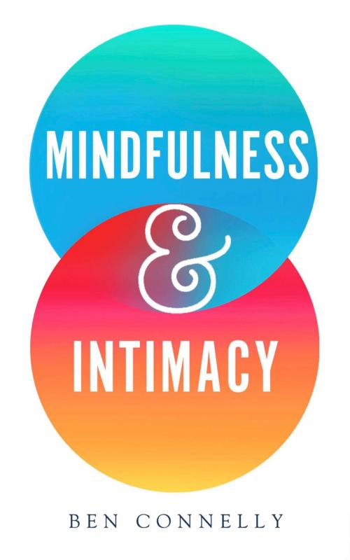Cover of the book Mindfulness and Intimacy by Ben Connelly, Wisdom Publications