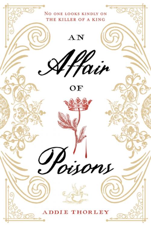 Cover of the book An Affair of Poisons by Addie Thorley, Page Street Publishing
