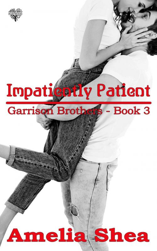 Cover of the book Impatiently Patient by Amelia Shea, Hartwood Publishing