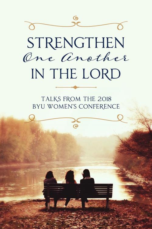 Cover of the book Strengthen One Another in the Lord by Compilation, Deseret Book Company