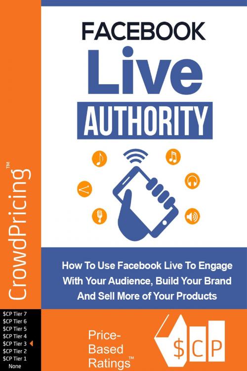 Cover of the book Facebook Live Authority: How to Use Facebook Live to Engage With Your Audience, Build Your Brand and Sell More of Your Products! by David Brock, Scribl