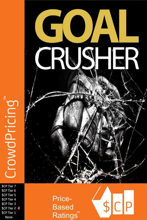 Cover of the book Goal Crusher: Discover The Most Effective Strategy To Crush Your New Year Resolutions And Turn Your Goals Into Reality! by David Brock, Scribl