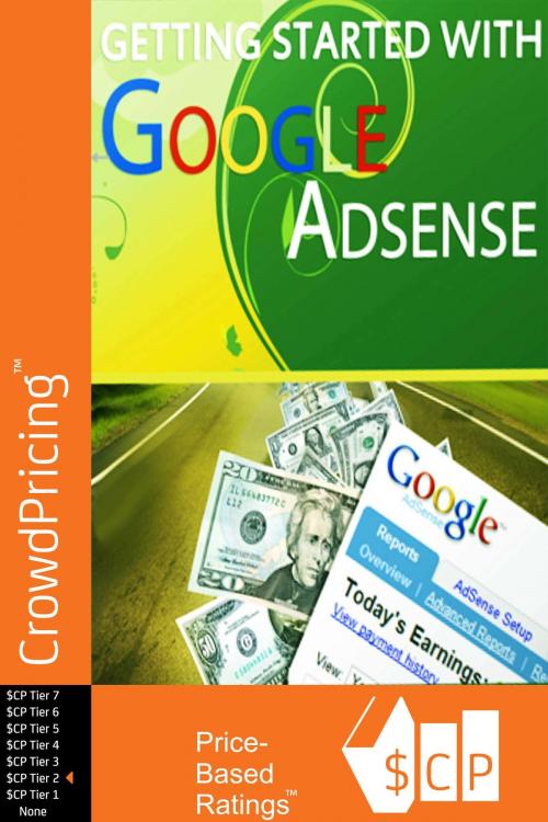 Cover of the book Getting Started With Googles Adsense: Thousands of marketers really are making substantial incomes from Google Adsense alone. In this special report, you'll discover... by David Brock, Scribl