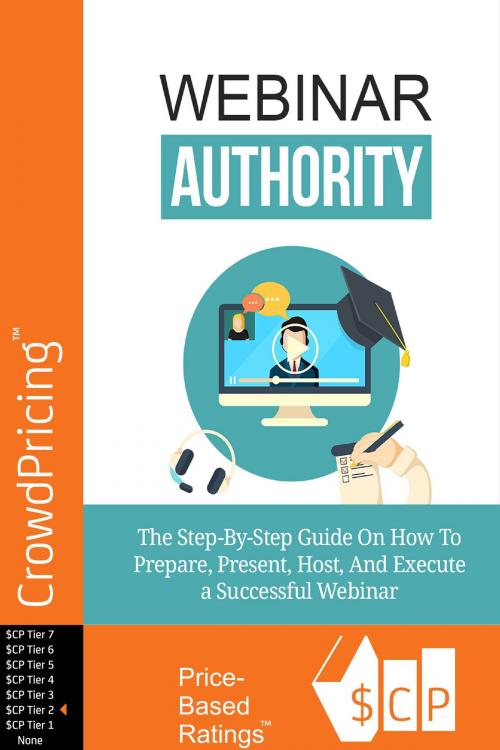 Cover of the book Webinar Authority: The Step-by-Step Guide on How to Prepare, Present, Host, and Execute a Successful Webinar! by David Brock, Scribl