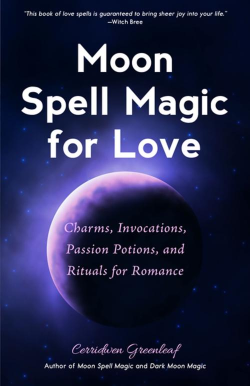 Cover of the book Moon Spell Magic For Love by Cerridwen Greenleaf, Mango Media