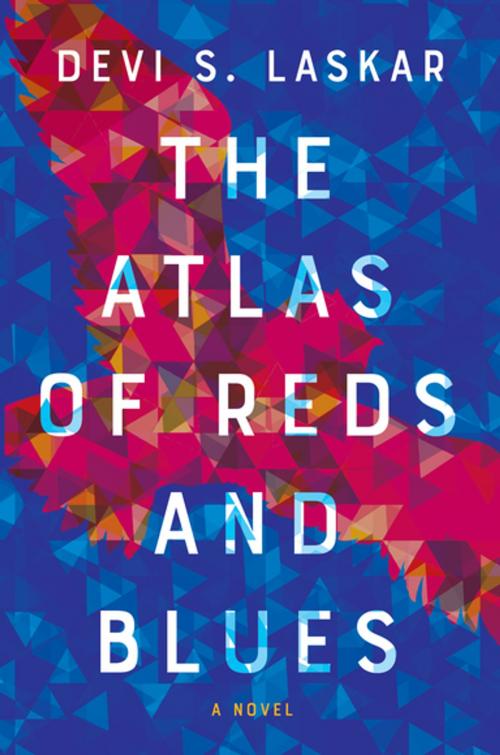 Cover of the book The Atlas of Reds and Blues by Devi S. Laskar, Counterpoint