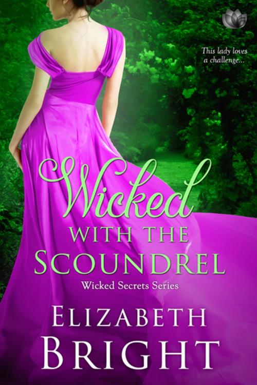 Cover of the book Wicked With the Scoundrel by Elizabeth Bright, Entangled Publishing, LLC