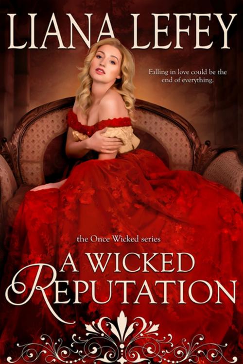 Cover of the book A Wicked Reputation by Liana LeFey, Entangled Publishing, LLC