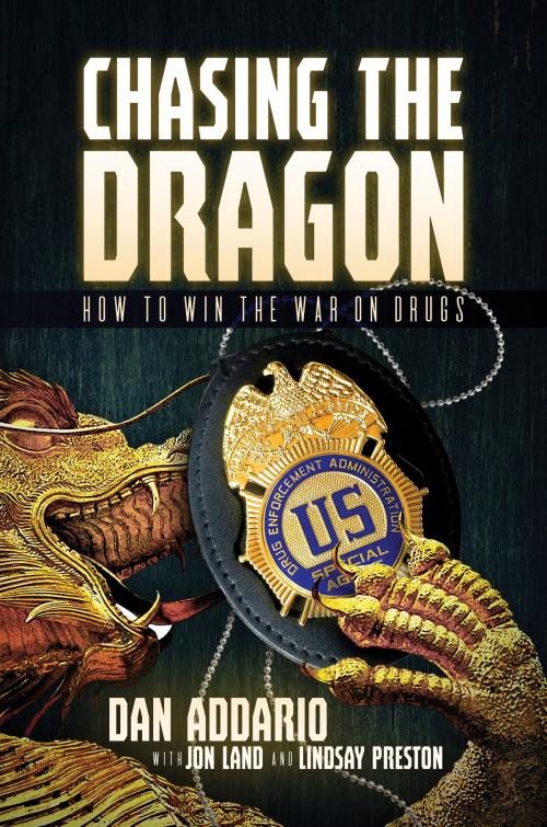 Cover of the book Chasing the Dragon by Dan Addario, Jon Land, Lindsay Preston, Post Hill Press