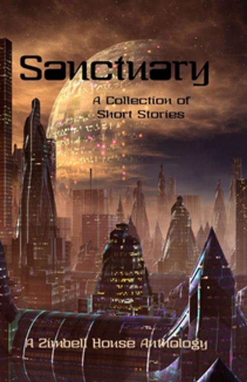 Cover of the book Sanctuary by Zimbell House Publishing, Andy Betz, E. W. Farnsworth, Zimbell House Publishing, LLC