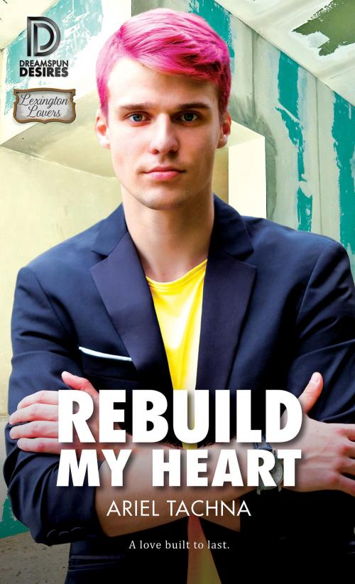 Cover of the book Rebuild My Heart by Ariel Tachna, Dreamspinner Press