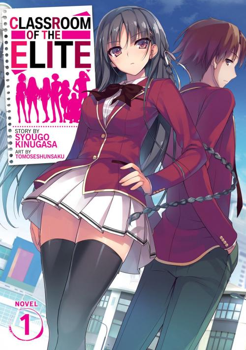 Cover of the book Classroom of the Elite (Light Novel) Vol. 1 by Syougo Kinugasa, Seven Seas Entertainment