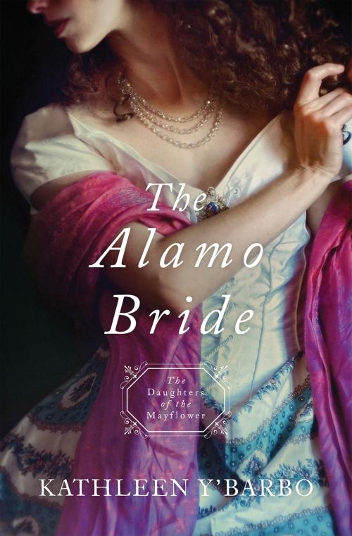 Cover of the book The Alamo Bride by Kathleen Y'Barbo, Barbour Publishing, Inc.
