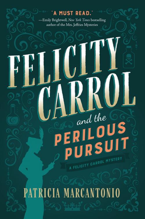 Cover of the book Felicity Carrol and the Perilous Pursuit by Patricia Marcantonio, Crooked Lane Books