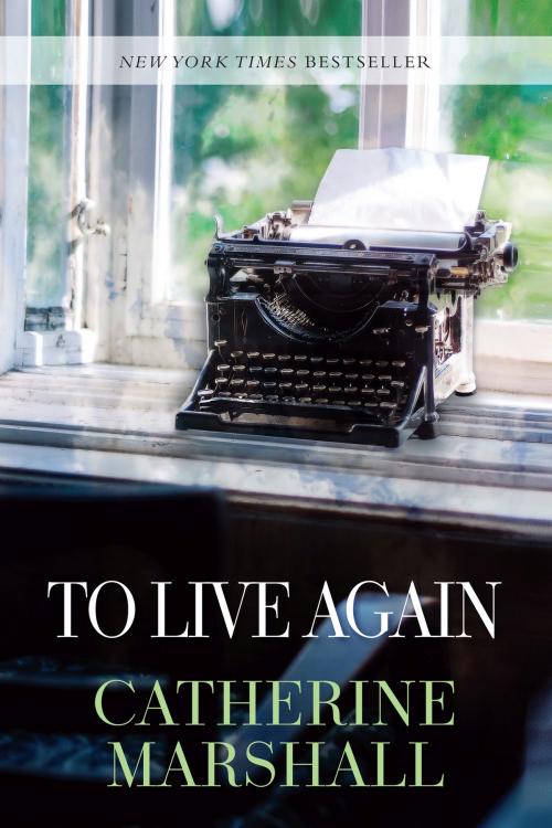 Cover of the book To Live Again by Catherine Marshall, Gilead Publishing