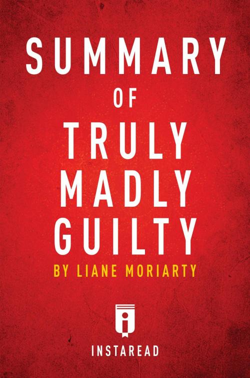 Cover of the book Summary of Truly Madly Guilty by Instaread Summaries, Instaread, Inc