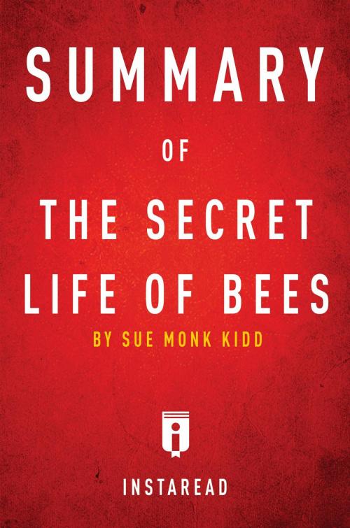 Cover of the book Summary of The Secret Life of Bees by Instaread Summaries, Instaread, Inc