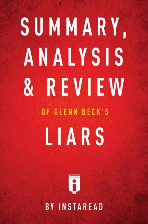 Cover of the book Summary, Analysis & Review of Glenn Beck's Liars by Instaread by Instaread Summaries, Instaread, Inc