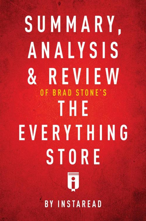 Cover of the book Summary, Analysis & Review of Brad Stone's The Everything Store by Instaread by Instaread Summaries, Instaread, Inc