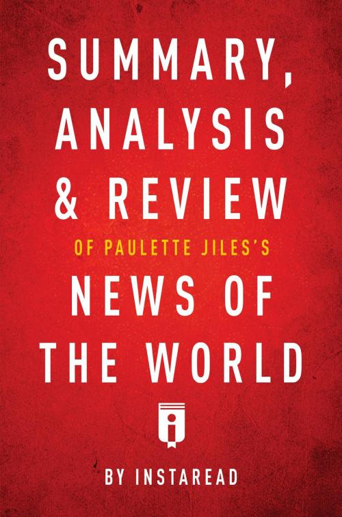 Cover of the book Summary, Analysis & Review of Paulette Jiles's News of the World by Instaread by Instaread Summaries, Instaread, Inc