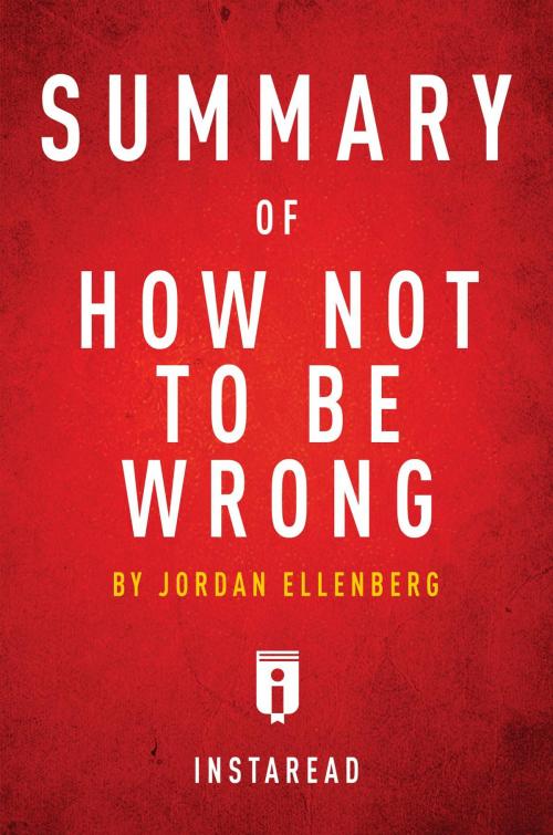 Cover of the book Summary of How Not To Be Wrong by Instaread Summaries, Instaread, Inc