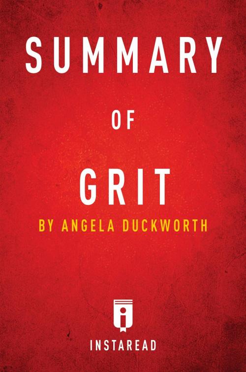 Cover of the book Summary of Grit by Instaread Summaries, Instaread, Inc
