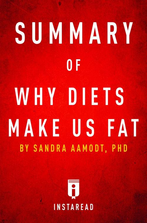 Cover of the book Summary of Why Diets Make Us Fat by Instaread Summaries, Instaread, Inc