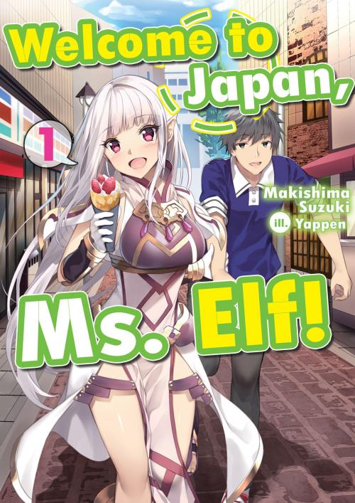 Cover of the book Welcome to Japan, Ms. Elf! Volume 1 by Makishima Suzuki, J-Novel Club