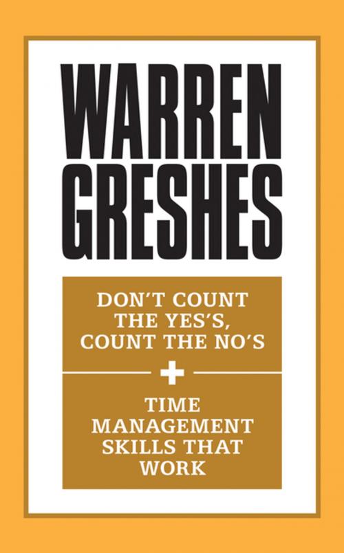 Cover of the book Don't Count the Yes's, Count the No's and Time Management Skills That Work by Warren Greshes, G&D Media