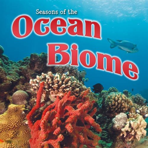 Cover of the book Seasons Of The Ocean Biome by Shirley Duke, Rourke Educational Media
