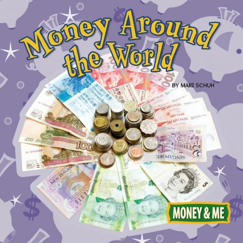 Cover of the book Money Around the World by Mari Schuh, Rourke Educational Media