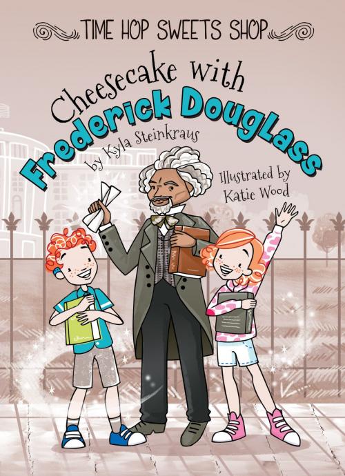 Cover of the book Cheesecake with Frederick Douglass by Kyla Steinkraus, Rourke Educational Media