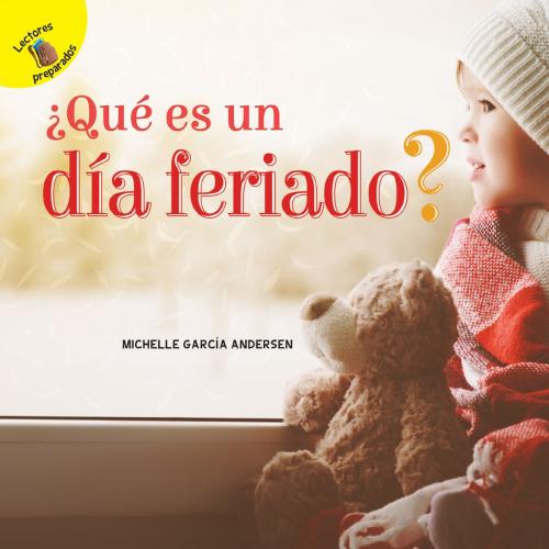 Cover of the book Días de Descubrimiento (Discovery Days) ¿Qué es un día feriado? by Michelle Garcia Andersen, Rourke Educational Media