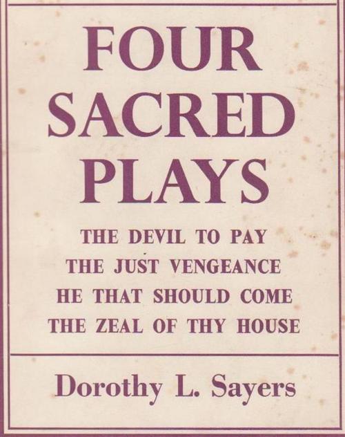 Cover of the book Four Sacred Plays by Dorothy L. Sayers, Reading Essentials