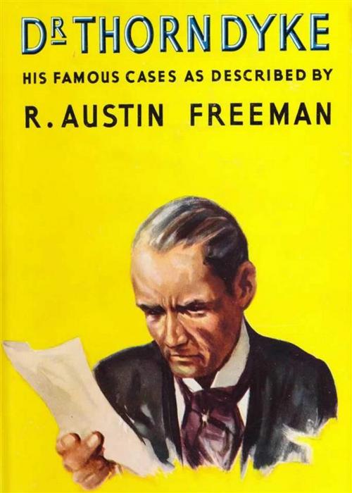 Cover of the book The Dr. Thorndyke Short Story Omnibus: The Famous Cases of Dr. Thorndyke by R. Austin Freeman, Reading Essentials