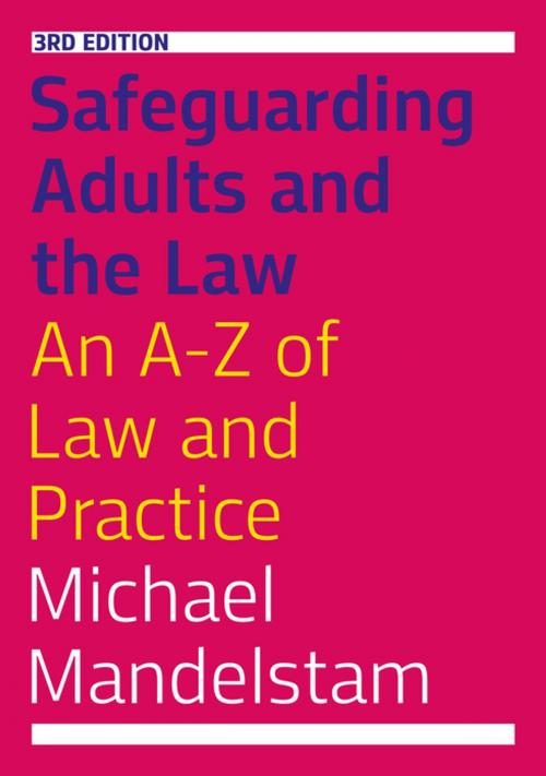 Cover of the book Safeguarding Adults and the Law, Third Edition by Michael Mandelstam, Jessica Kingsley Publishers