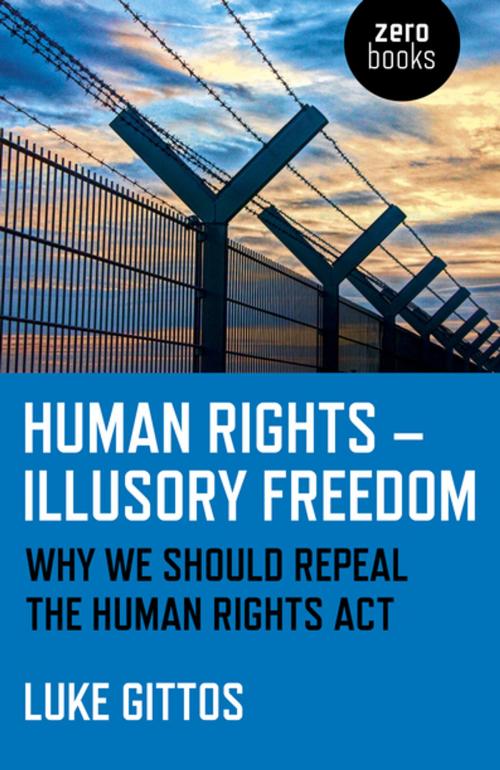 Cover of the book Human Rights - Illusory Freedom by Luke Gittos, John Hunt Publishing