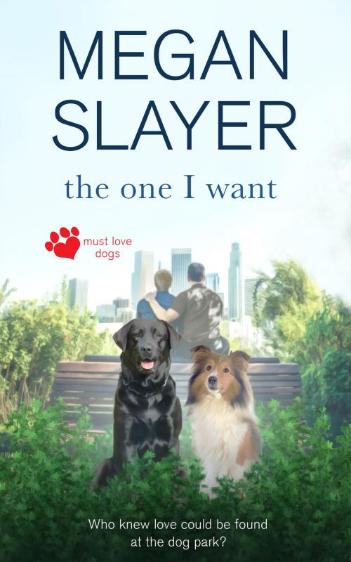 Cover of the book The One I Want by Megan Slayer, Totally Entwined Group Ltd