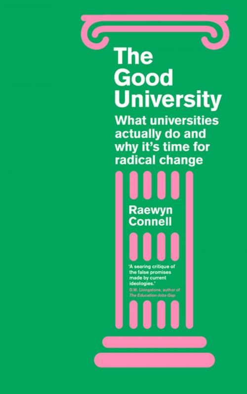 Cover of the book The Good University by Raewyn Connell, Zed Books