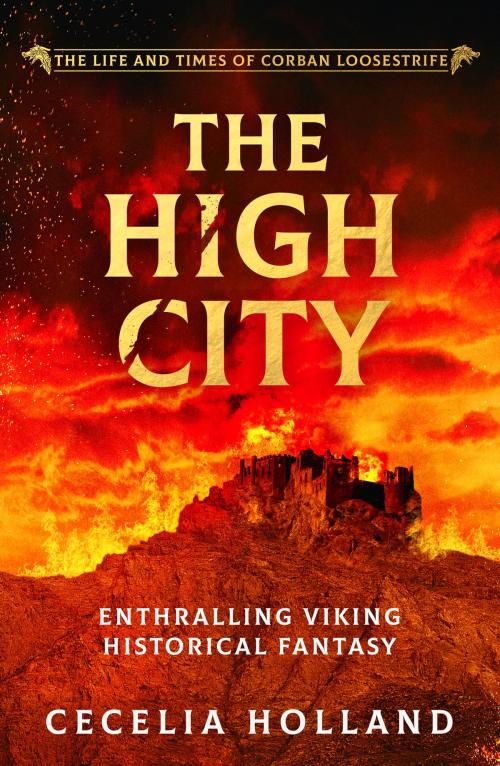 Cover of the book The High City by Cecelia Holland, Canelo