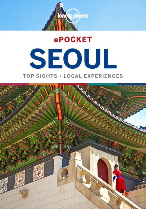 Cover of the book Lonely Planet Pocket Seoul by Lonely Planet, Lonely Planet Global Limited