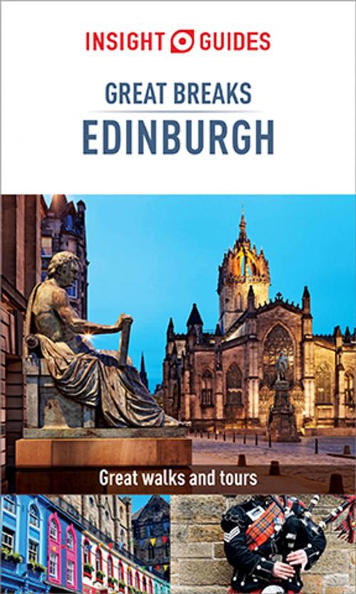 Cover of the book Insight Guides Great Breaks Edinburgh (Travel Guide eBook) by Insight Guides, Apa Publications
