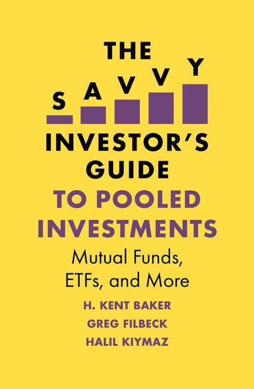 Cover of the book The Savvy Investor's Guide to Pooled Investments by H. Kent Baker, Greg Filbeck, Halil Kiymaz, Emerald Publishing Limited